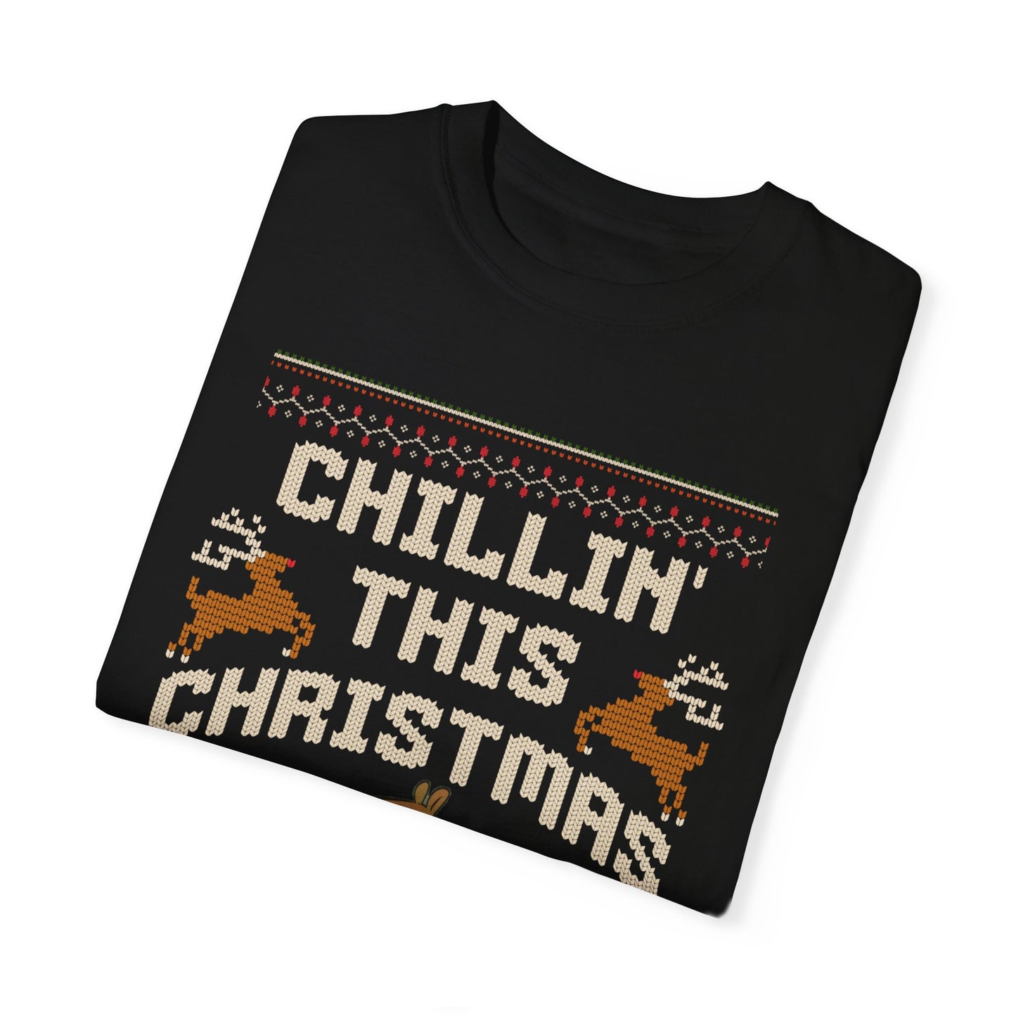 Chlilin' This Christmas T Shirt